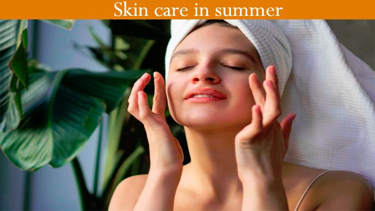 गर्मी में त्वचा की देखभाल: तेज धूप और पसीने में भी रखें अपना ग्लो बरकरार