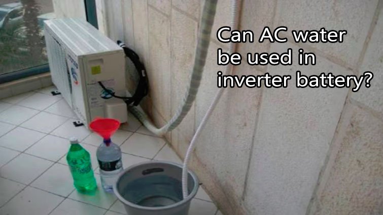 क्या AC का पानी इन्वर्टर बैटरी में इस्तेमाल हो सकता है? जानिए सच्चाई और सावधानियां