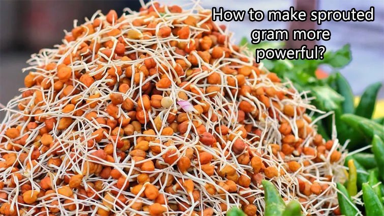 अंकुरित चने को कैसे बनाएं सुपरफूड? जानिए 7 असरदार तरीके