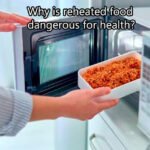 दोबारा गर्म किया गया खाना सेहत के लिए क्यों है खतरनाक? जानिए 5 बड़े नुकसान