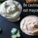मेयोनीज खाते हैं तो हो जाएं सतर्क! जानें 5 बड़े नुकसान और कैसे पहचानें सुरक्षित मेयोनीज