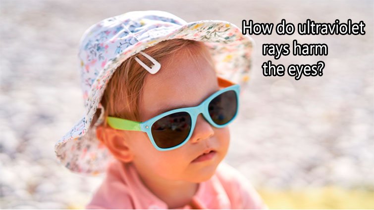 अल्ट्रावायलेट किरणें आंखों को कैसे नुकसान पहुंचाती हैं? जानिए असर और बचाव के तरीके