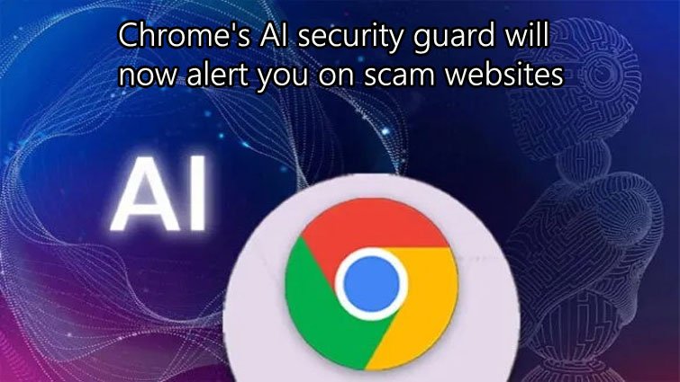 Chrome का नया Gemini Nano AI फीचर, अब स्कैम साइट से फुल प्रोटेक्शन