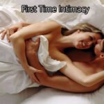 फर्स्ट टाइम इंटीमेसी के बाद महिला शरीर में होने वाले बदलाव-जानिए सच