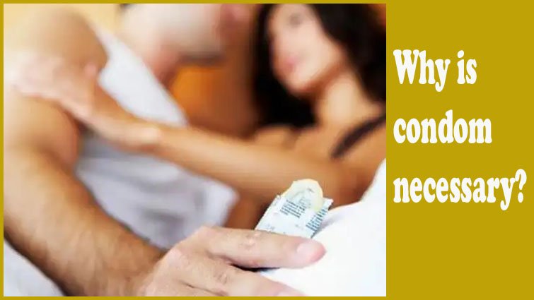 बिना कंडोम सेक्स करना क्यों हो सकता है खतरनाक? जानिए एक्सपर्ट की राय